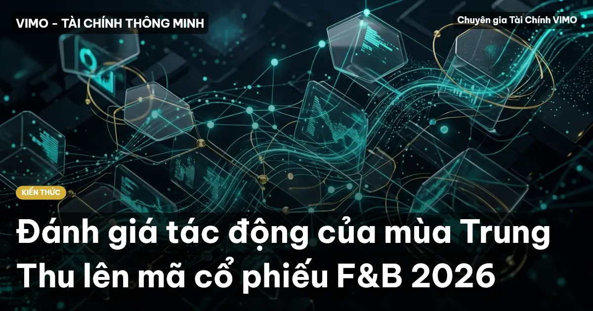 Đánh giá tác động của mùa Trung Thu lên mã cổ phiếu F&B 2026