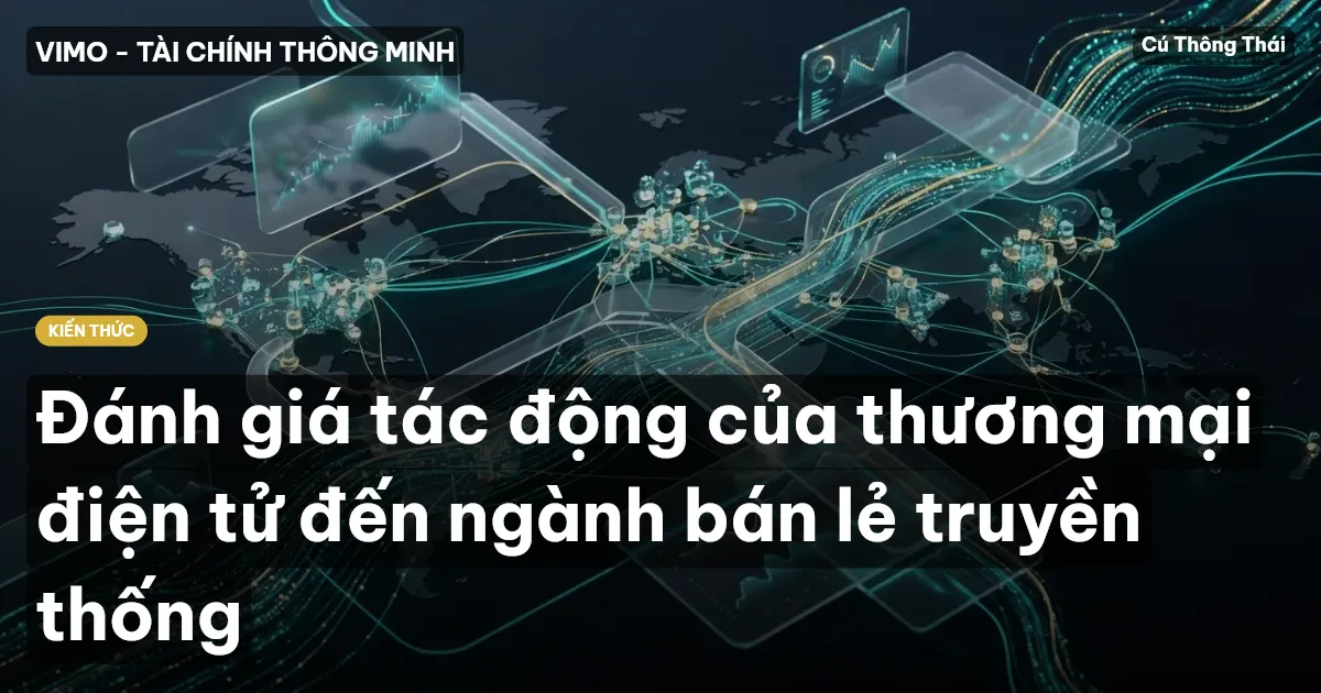 Đánh giá tác động của thương mại điện tử đến ngành bán lẻ truyền thống
