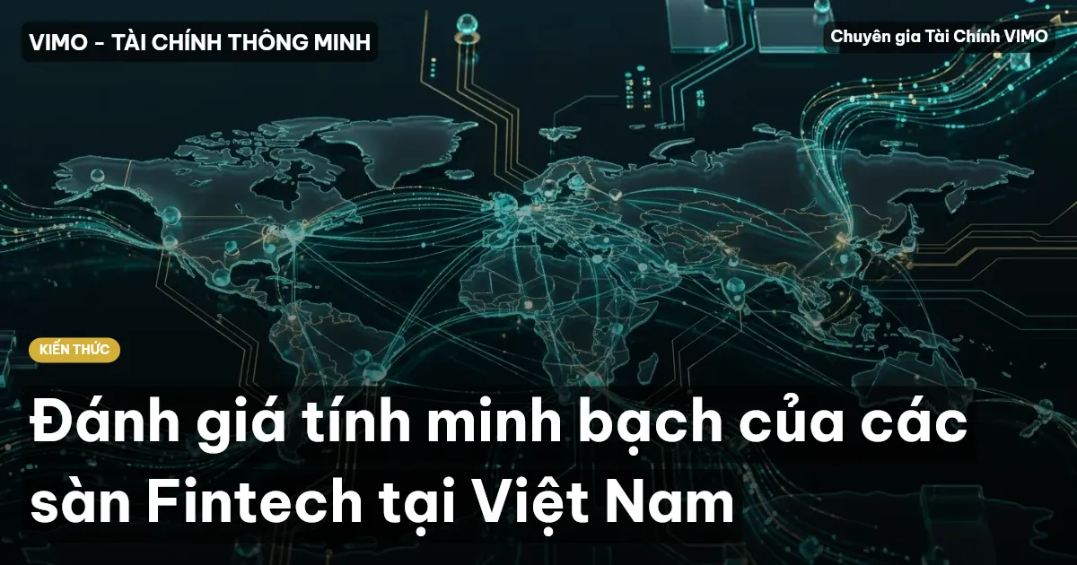 Đánh giá tính minh bạch của các sàn Fintech tại Việt Nam