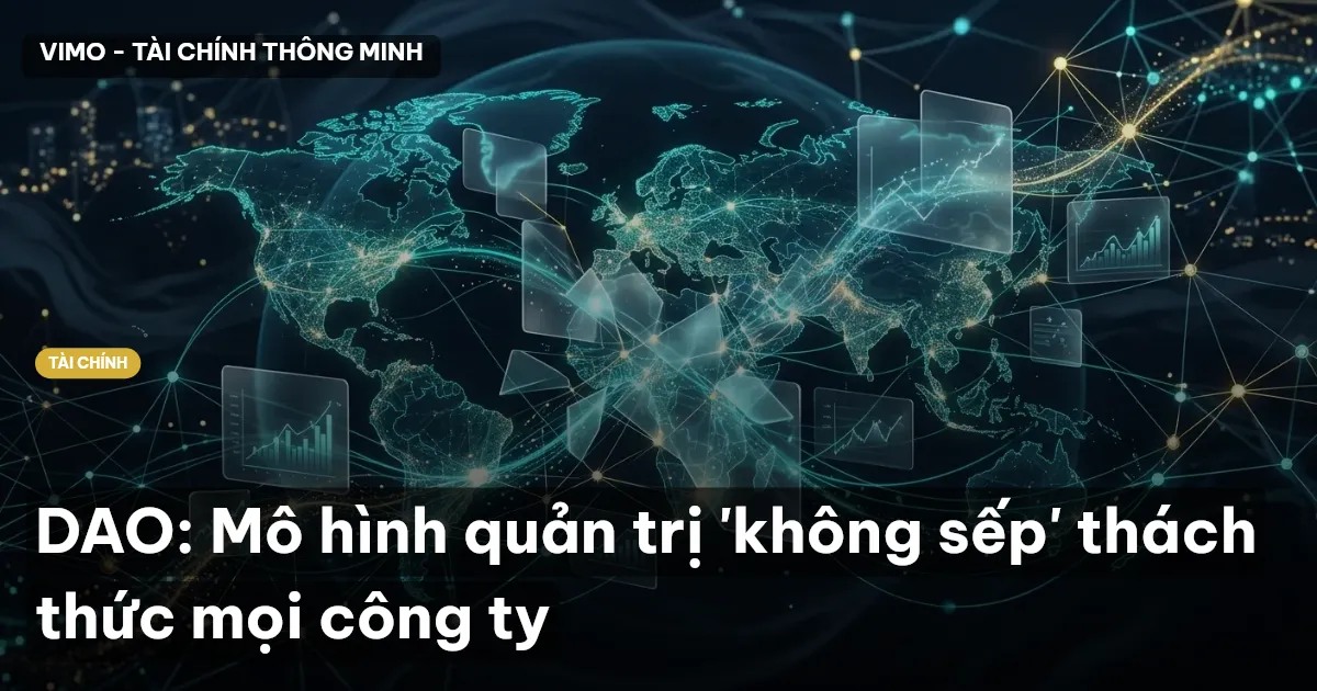 DAO: Mô hình quản trị 'không sếp' thách thức mọi công ty