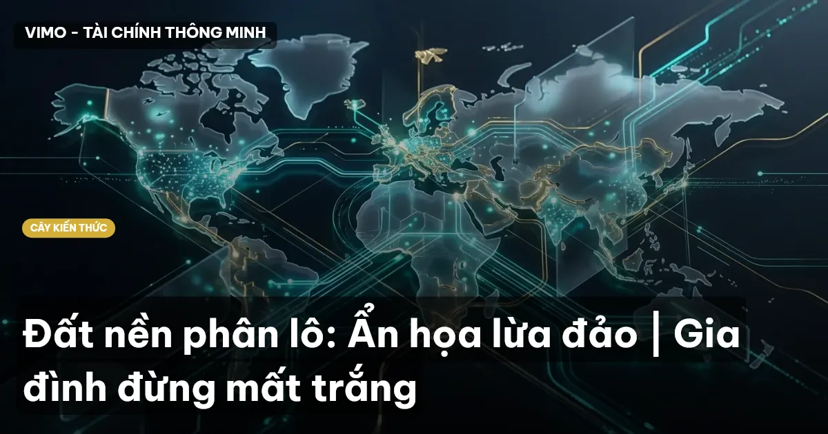 Đất nền phân lô: Ẩn họa lừa đảo | Gia đình đừng mất trắng