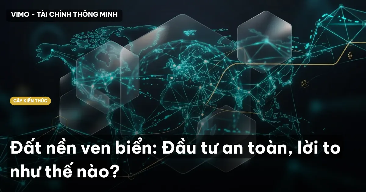 Đất nền ven biển: Đầu tư an toàn, lời to như thế nào?