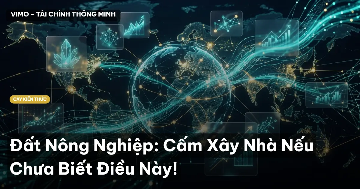Đất Nông Nghiệp: Cấm Xây Nhà Nếu Chưa Biết Điều Này!