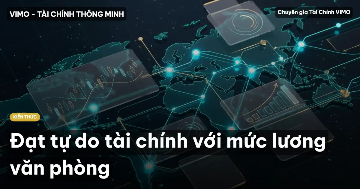 Đạt tự do tài chính với mức lương văn phòng