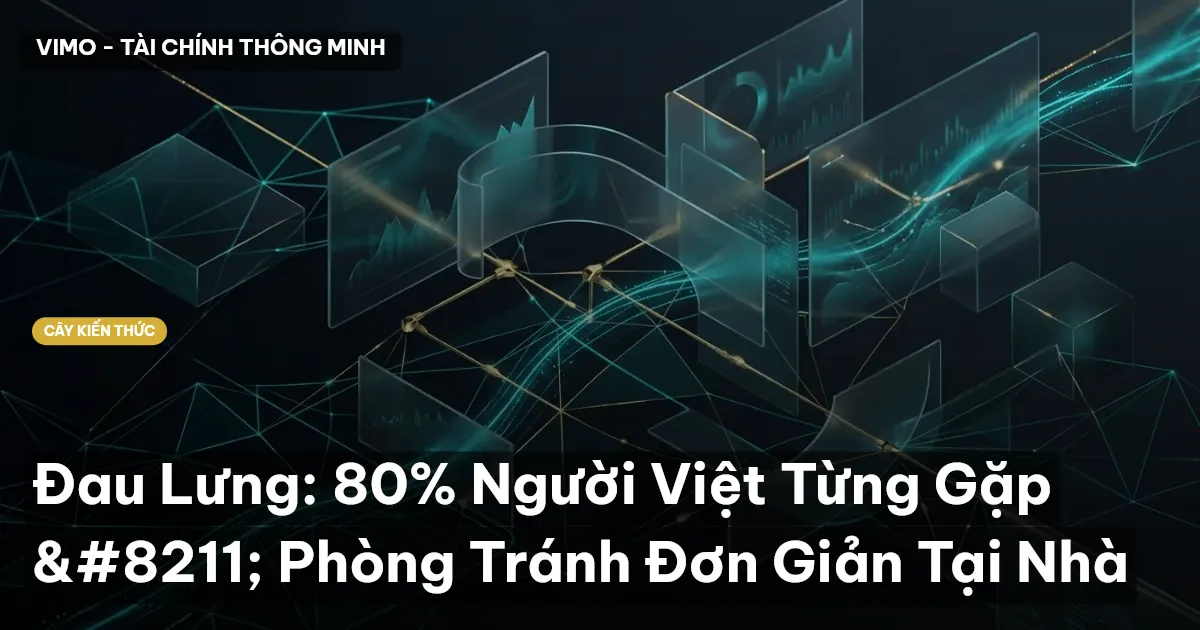 Đau Lưng: 80% Người Việt Từng Gặp – Phòng Tránh Đơn Giản Tại Nhà