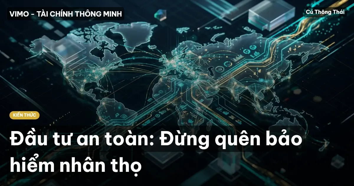 Đầu tư an toàn: Đừng quên bảo hiểm nhân thọ