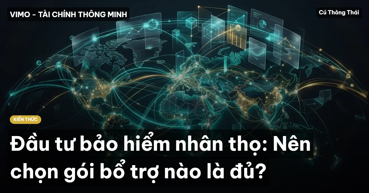 Đầu tư bảo hiểm nhân thọ: Nên chọn gói bổ trợ nào là đủ?