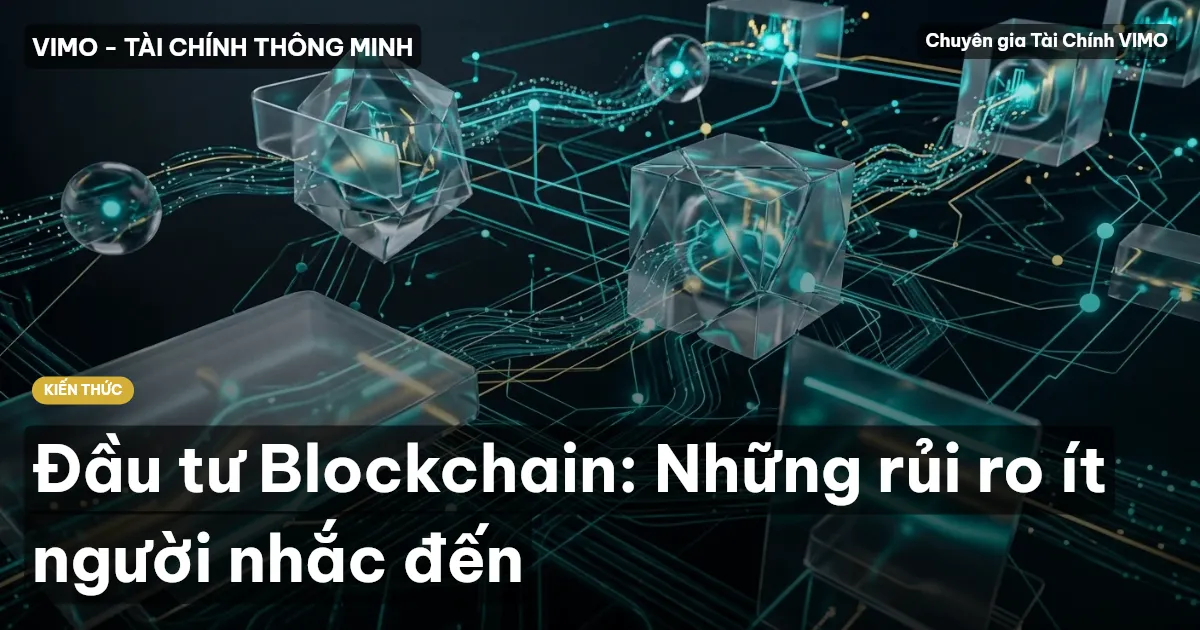 Đầu tư Blockchain: Những rủi ro ít người nhắc đến
