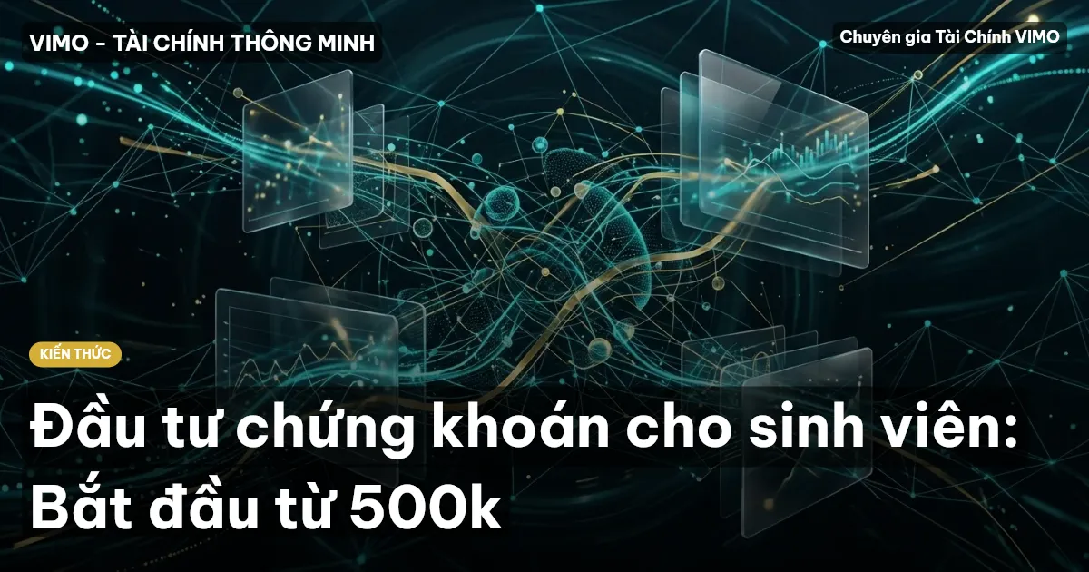 Đầu tư chứng khoán cho sinh viên: Bắt đầu từ 500k