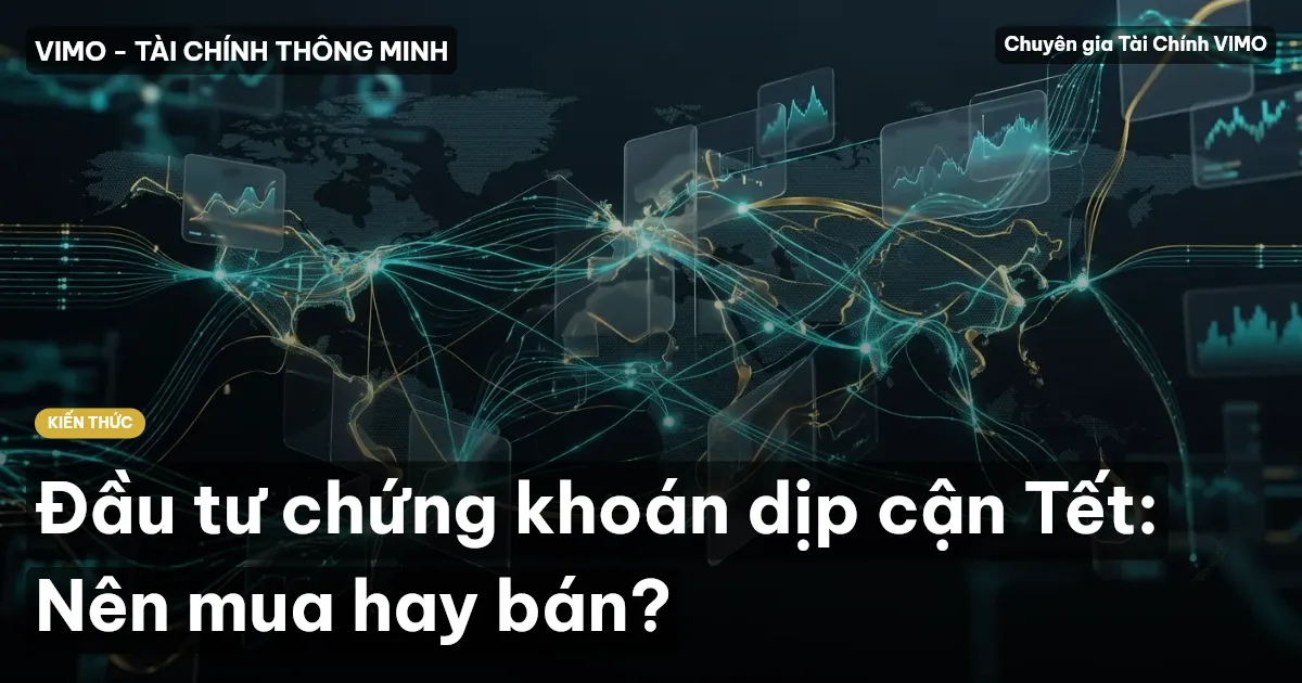 Đầu tư chứng khoán dịp cận Tết: Nên mua hay bán?