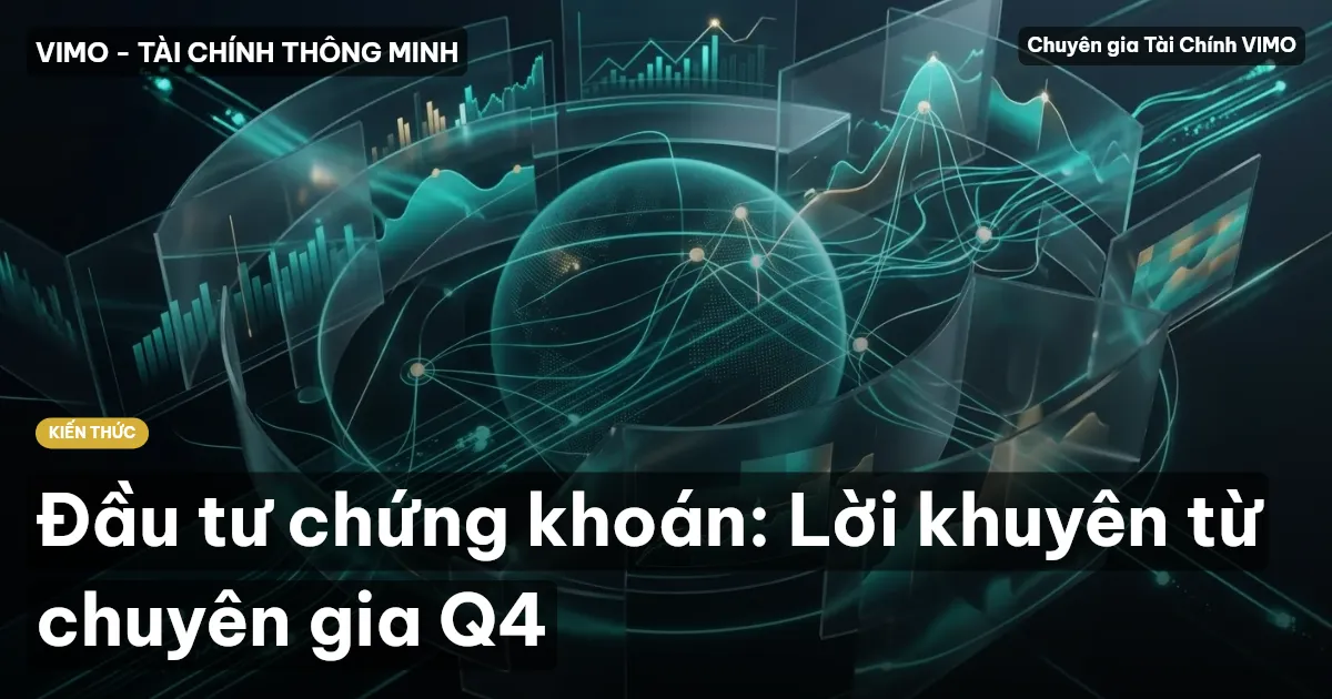 Đầu tư chứng khoán: Lời khuyên từ chuyên gia Q4