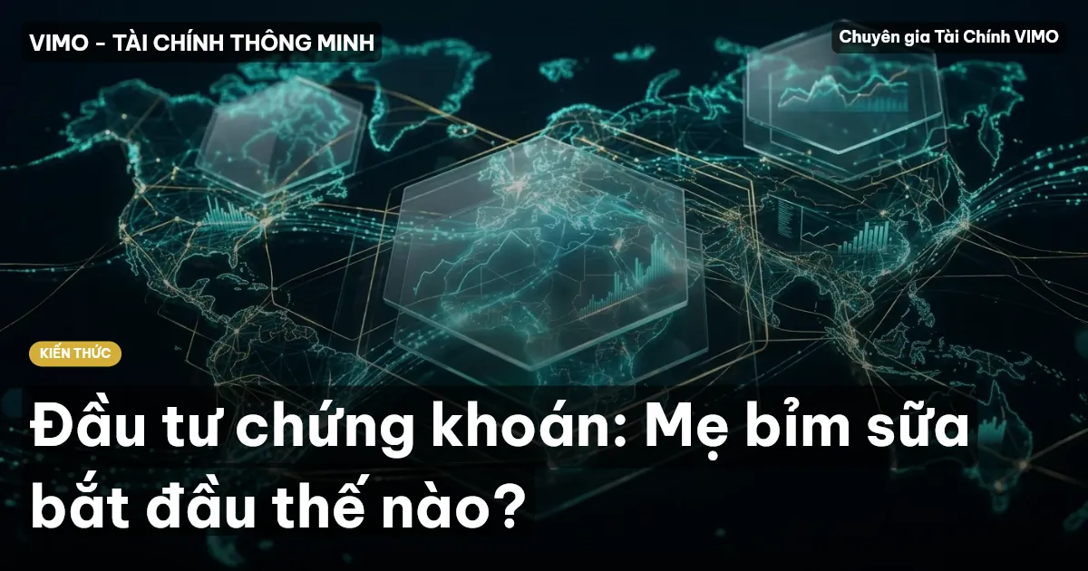 Đầu tư chứng khoán: Mẹ bỉm sữa bắt đầu thế nào?