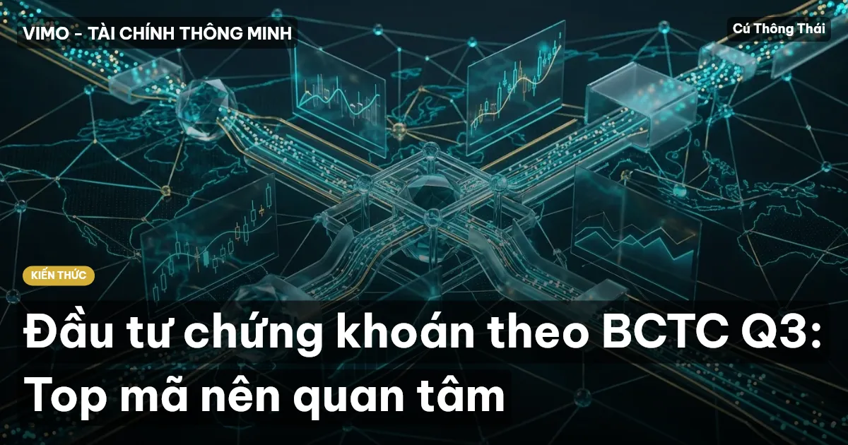 Đầu tư chứng khoán theo BCTC Q3: Top mã nên quan tâm