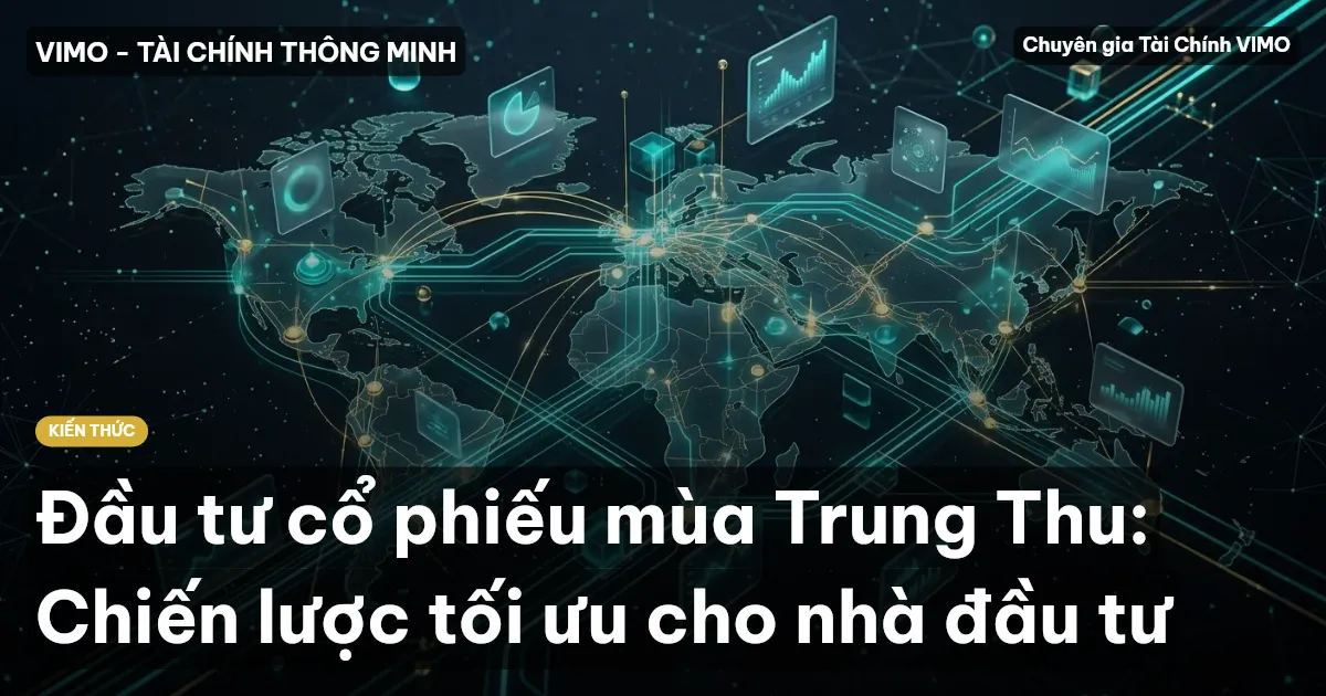 Đầu tư cổ phiếu mùa Trung Thu: Chiến lược tối ưu cho nhà đầu tư