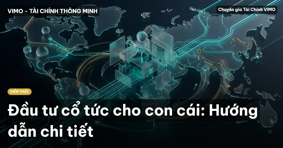 Đầu tư cổ tức cho con cái: Hướng dẫn chi tiết