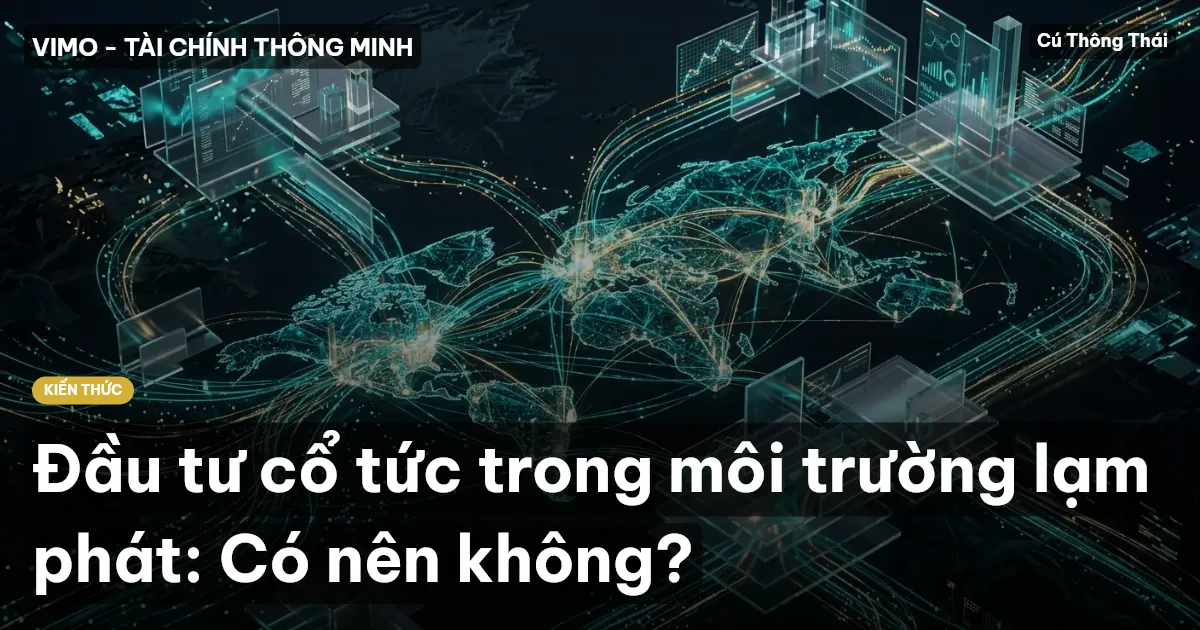 Đầu tư cổ tức trong môi trường lạm phát: Có nên không?