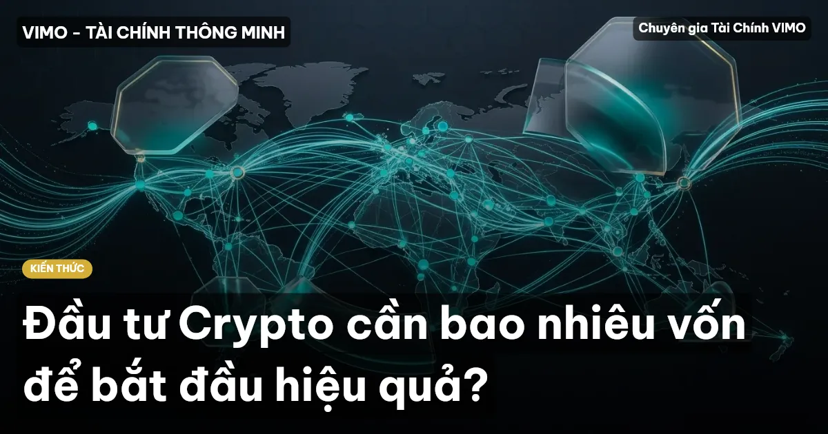 Đầu tư Crypto cần bao nhiêu vốn để bắt đầu hiệu quả?