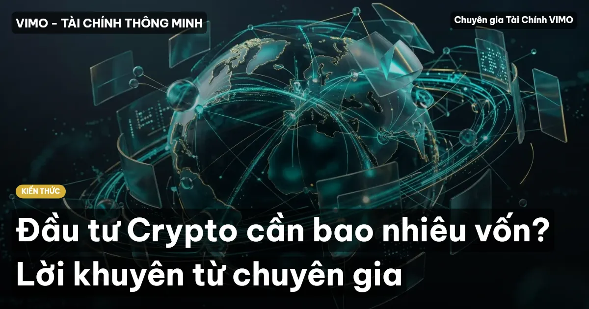 Đầu tư Crypto cần bao nhiêu vốn? Lời khuyên từ chuyên gia