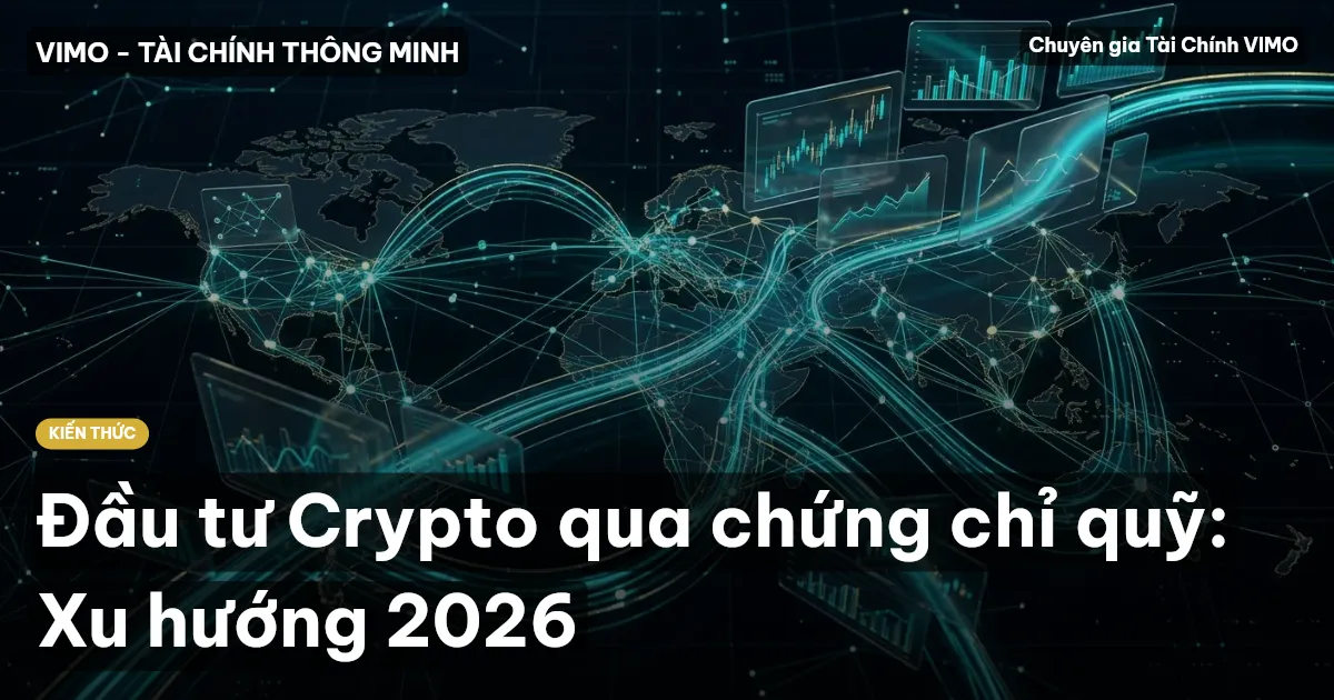 Đầu tư Crypto qua chứng chỉ quỹ: Xu hướng 2026