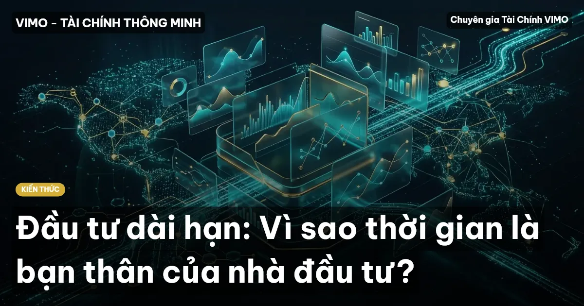 Đầu tư dài hạn: Vì sao thời gian là bạn thân của nhà đầu tư?