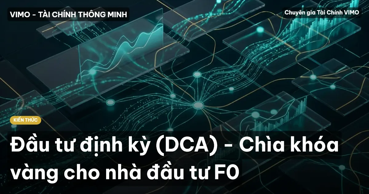 Đầu tư định kỳ (DCA) - Chìa khóa vàng cho nhà đầu tư F0
