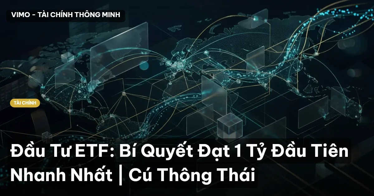Đầu Tư ETF: Bí Quyết Đạt 1 Tỷ Đầu Tiên Nhanh Nhất | Cú Thông Thái