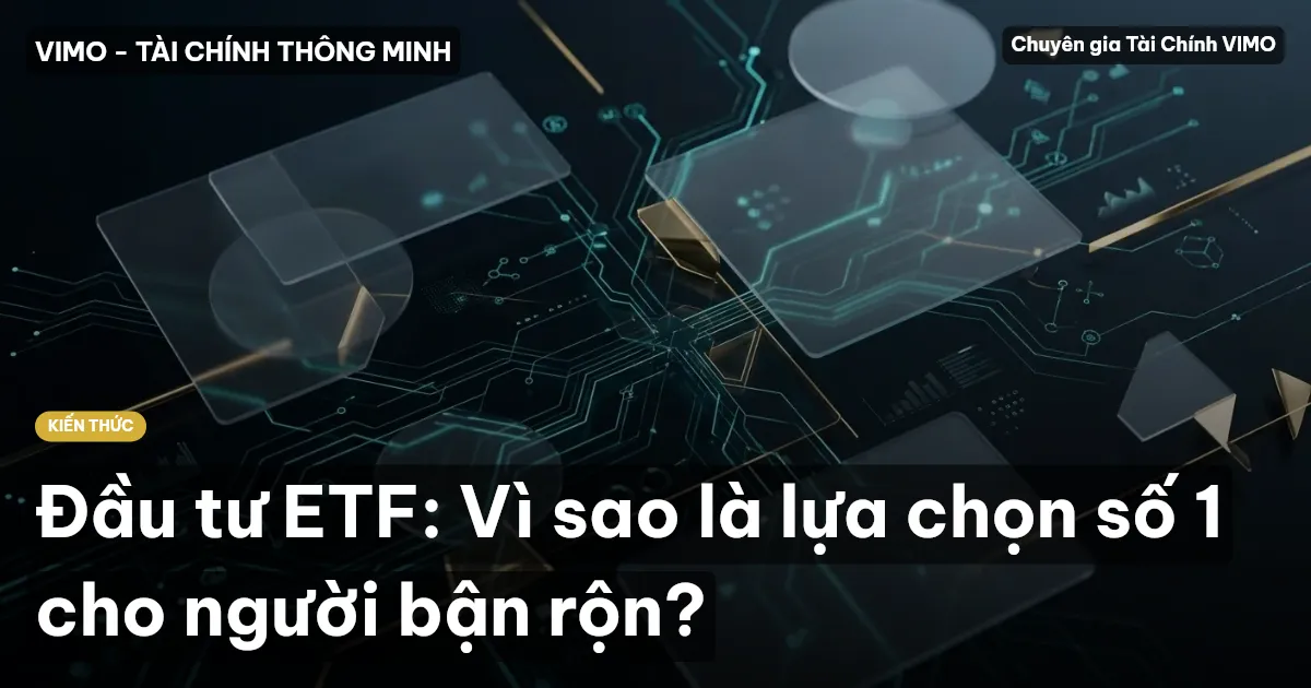 Đầu tư ETF: Vì sao là lựa chọn số 1 cho người bận rộn?
