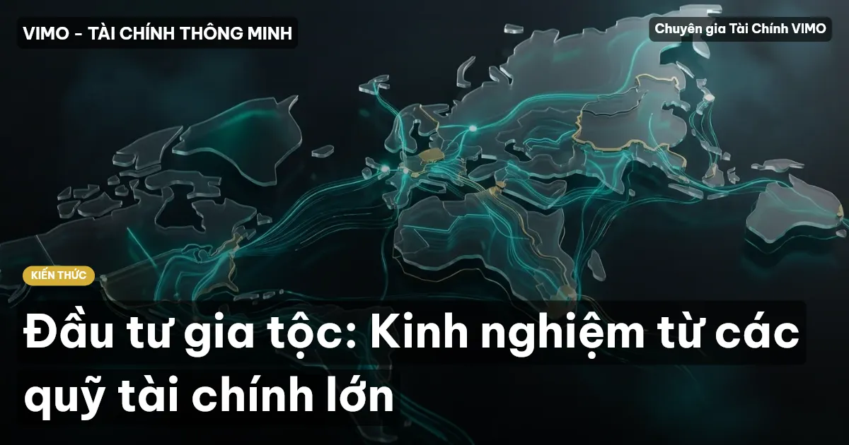 Đầu tư gia tộc: Kinh nghiệm từ các quỹ tài chính lớn