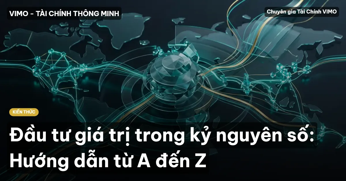 Đầu tư giá trị trong kỷ nguyên số: Hướng dẫn từ A đến Z