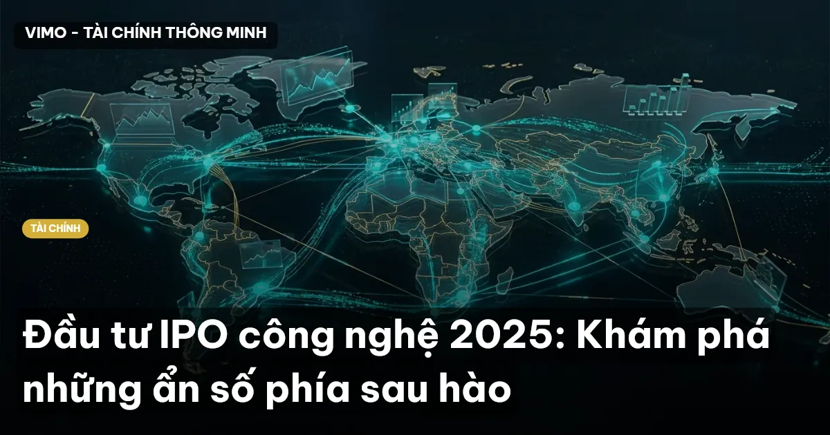Đầu tư IPO công nghệ 2025: Khám phá những ẩn số phía sau hào