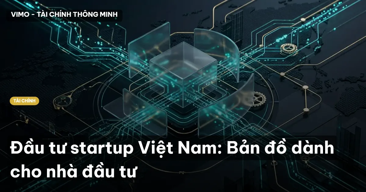 Đầu tư startup Việt Nam: Bản đồ dành cho nhà đầu tư