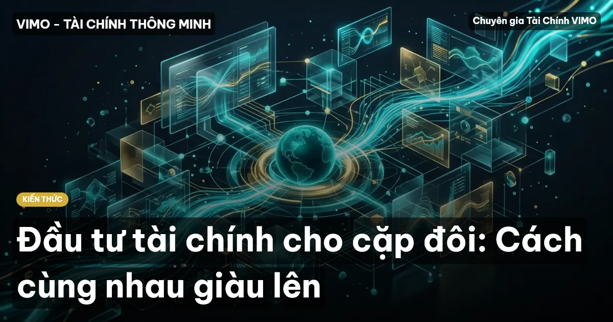 Đầu tư tài chính cho cặp đôi: Cách cùng nhau giàu lên