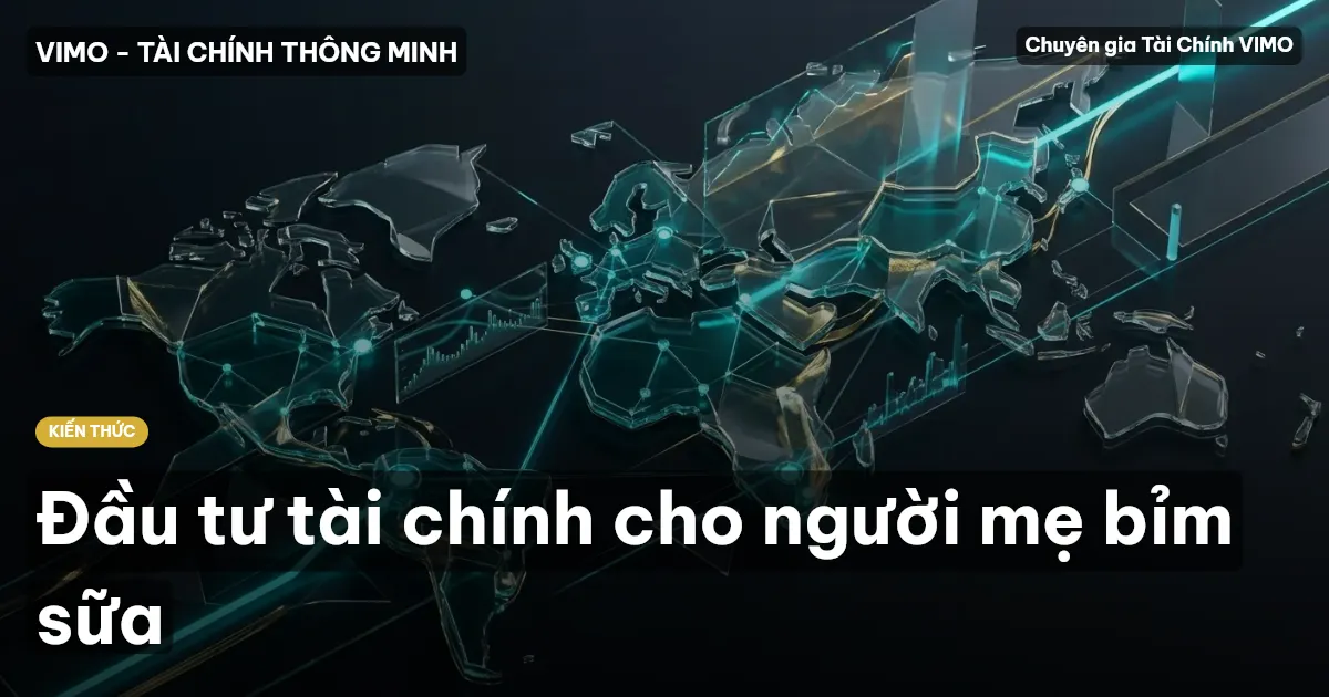 Đầu tư tài chính cho người mẹ bỉm sữa