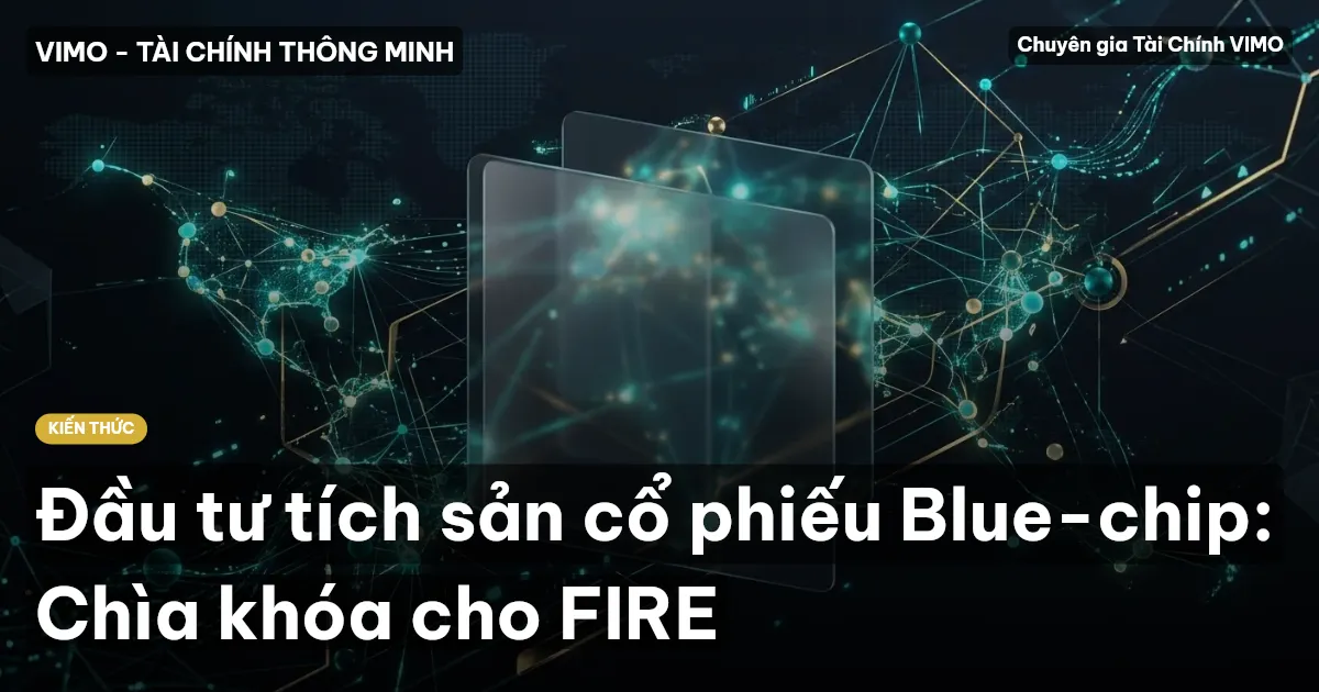 Đầu tư tích sản cổ phiếu Blue-chip: Chìa khóa cho FIRE