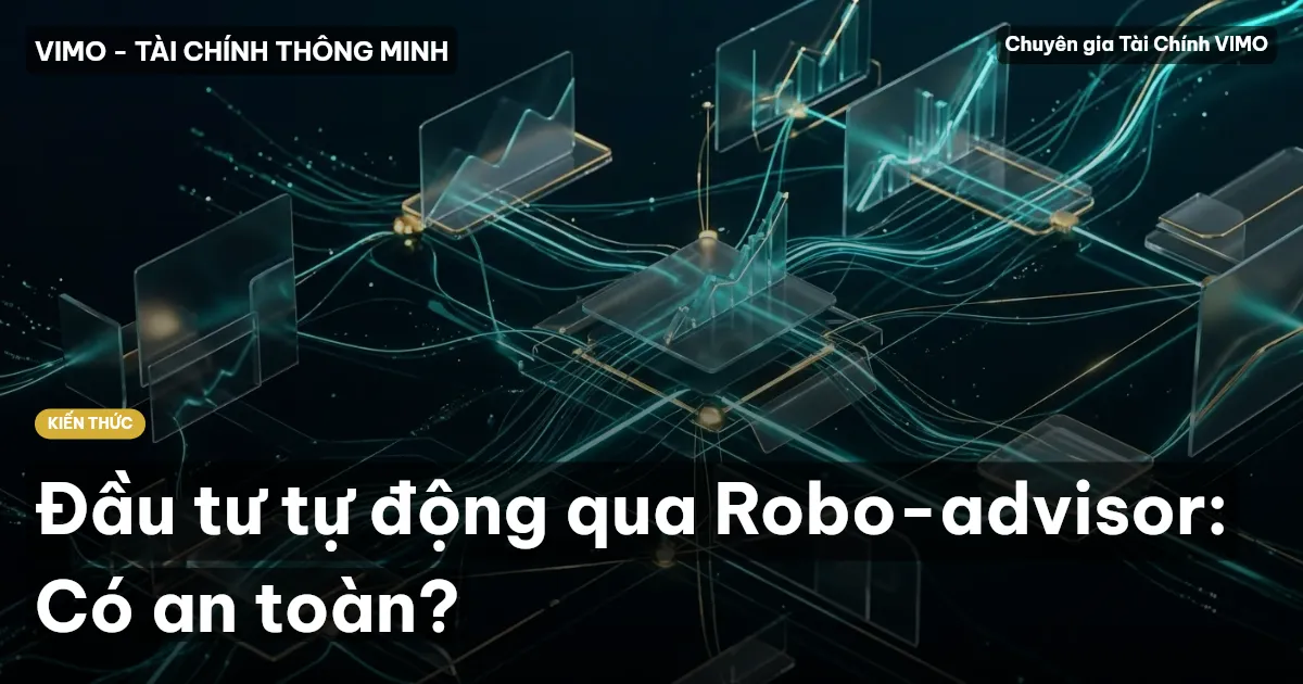 Đầu tư tự động qua Robo-advisor: Có an toàn?