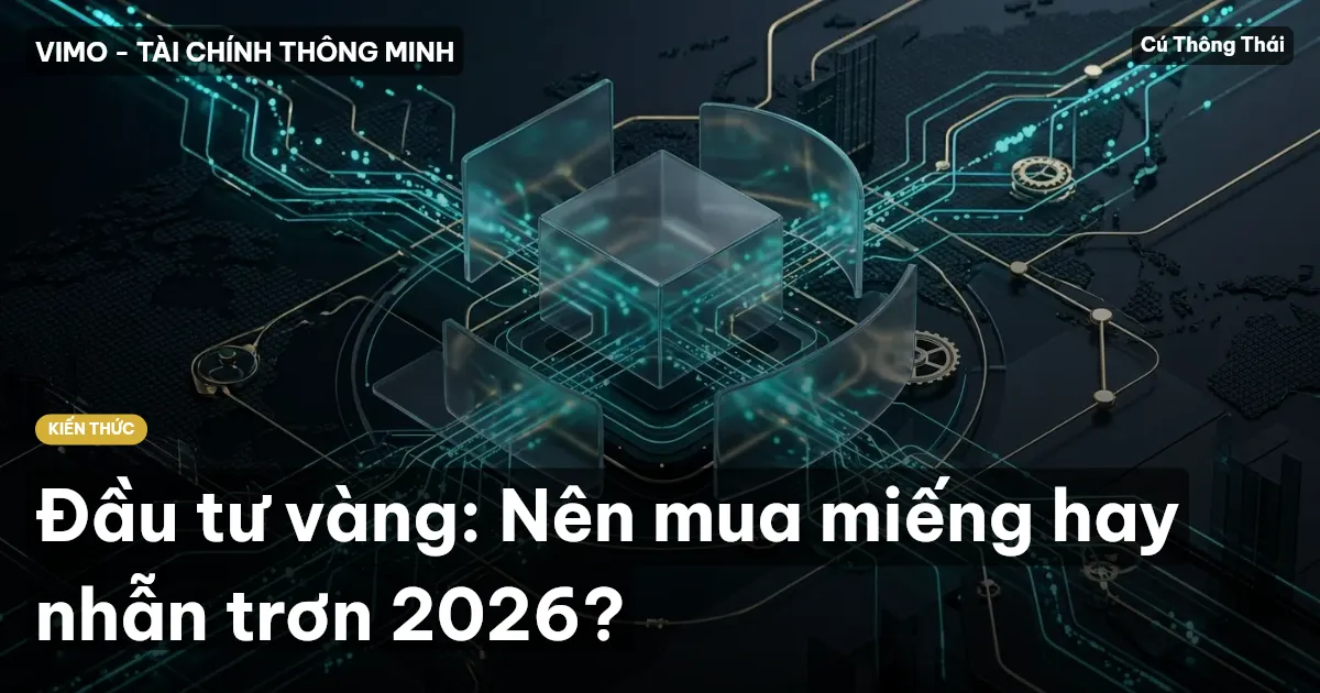 Đầu tư vàng: Nên mua miếng hay nhẫn trơn 2026?
