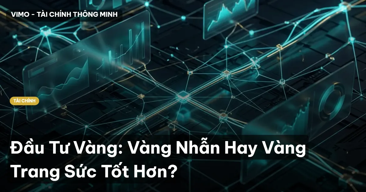 Đầu Tư Vàng: Vàng Nhẫn Hay Vàng Trang Sức Tốt Hơn?