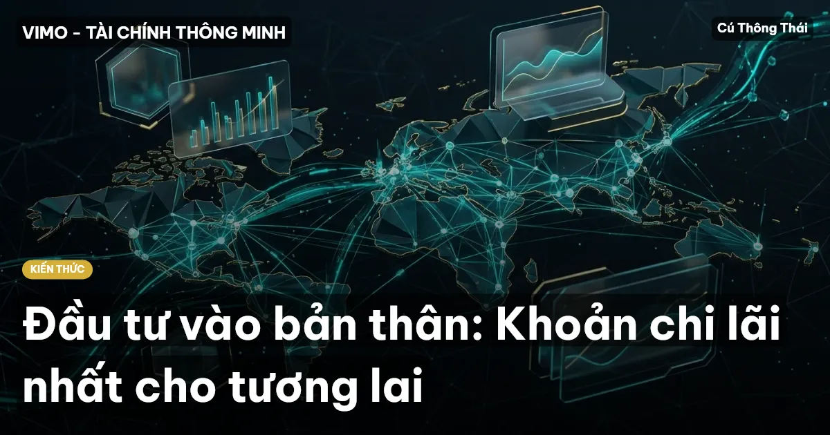 Đầu tư vào bản thân: Khoản chi lãi nhất cho tương lai