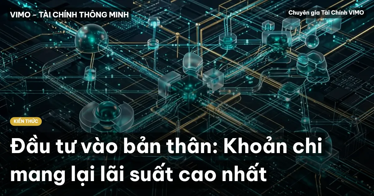 Đầu tư vào bản thân: Khoản chi mang lại lãi suất cao nhất