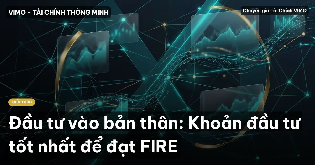 Đầu tư vào bản thân: Khoản đầu tư tốt nhất để đạt FIRE