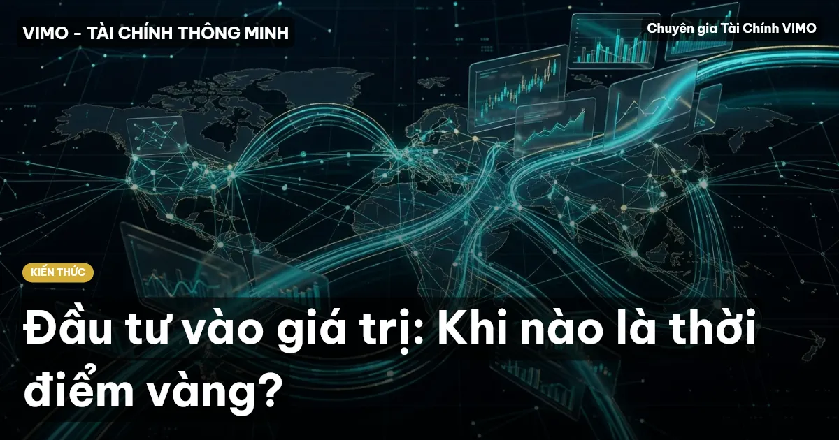 Đầu tư vào giá trị: Khi nào là thời điểm vàng?