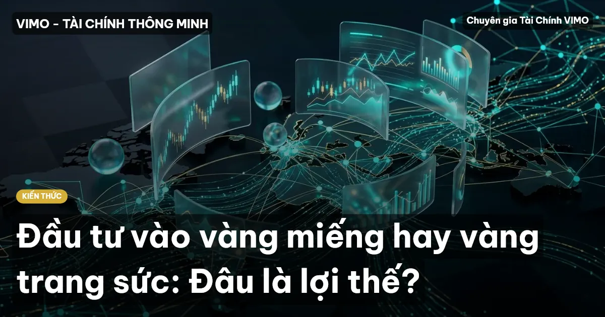 Đầu tư vào vàng miếng hay vàng trang sức: Đâu là lợi thế?