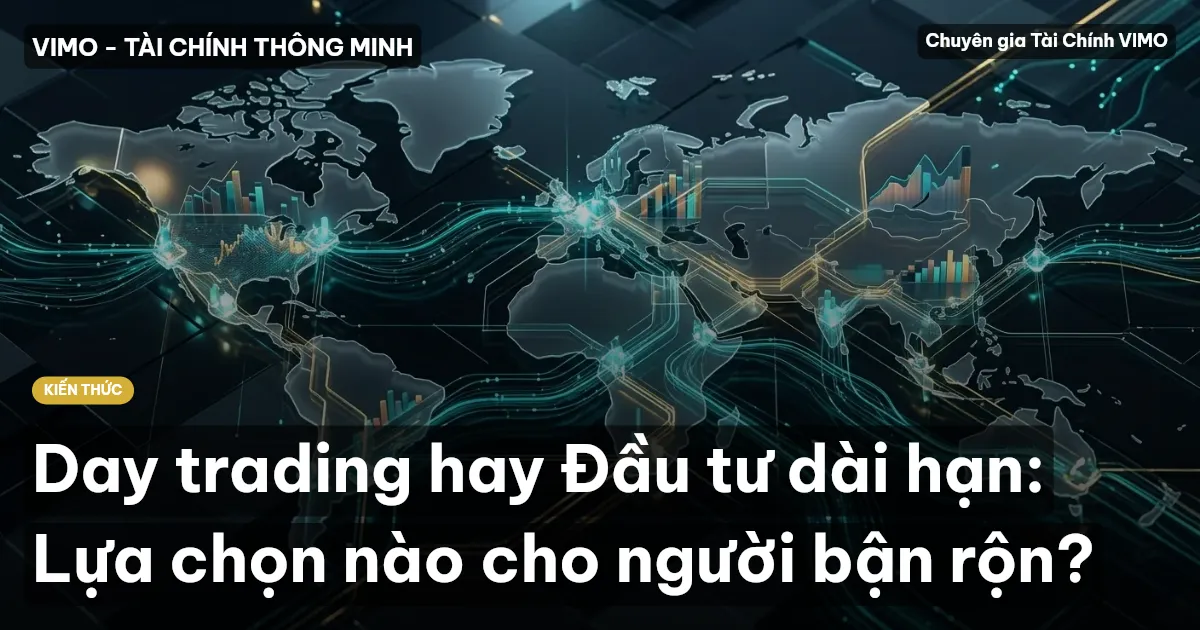 Day trading hay Đầu tư dài hạn: Lựa chọn nào cho người bận rộn?