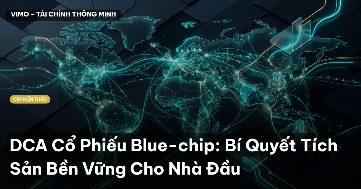 DCA Cổ Phiếu Blue-chip: Bí Quyết Tích Sản Bền Vững Cho Nhà Đầu