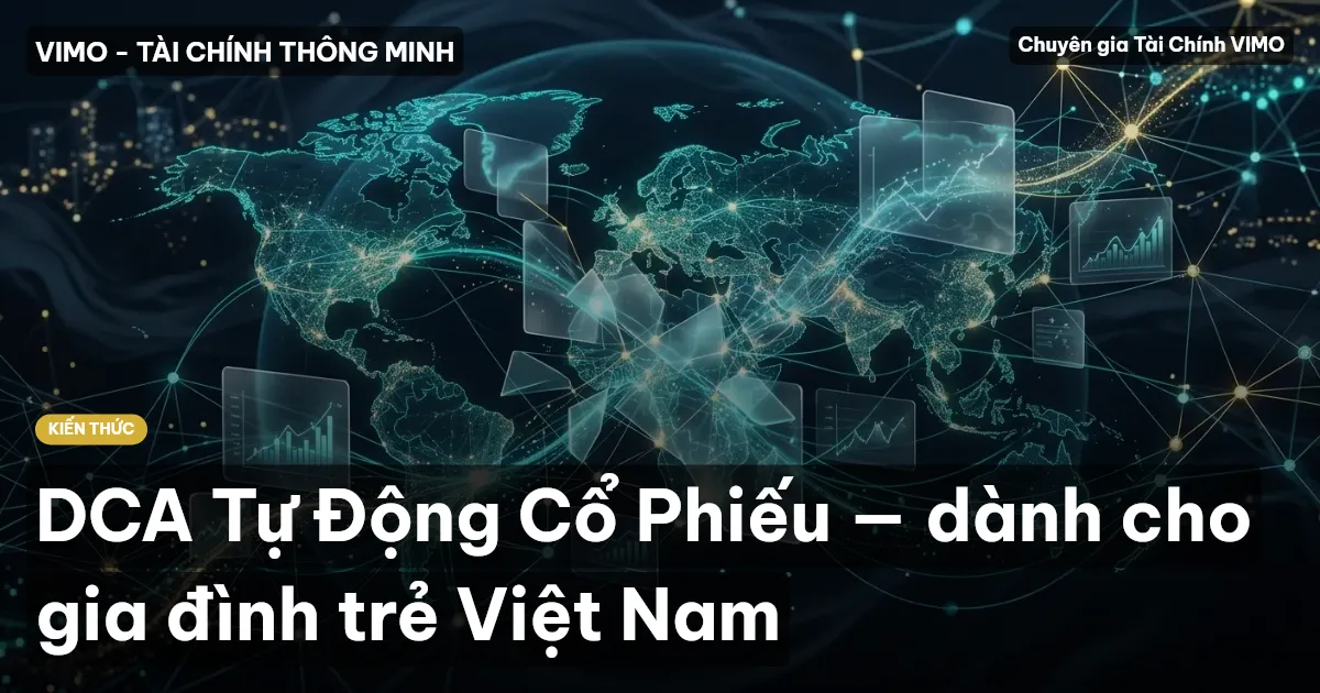 DCA Tự Động Cổ Phiếu — dành cho gia đình trẻ Việt Nam