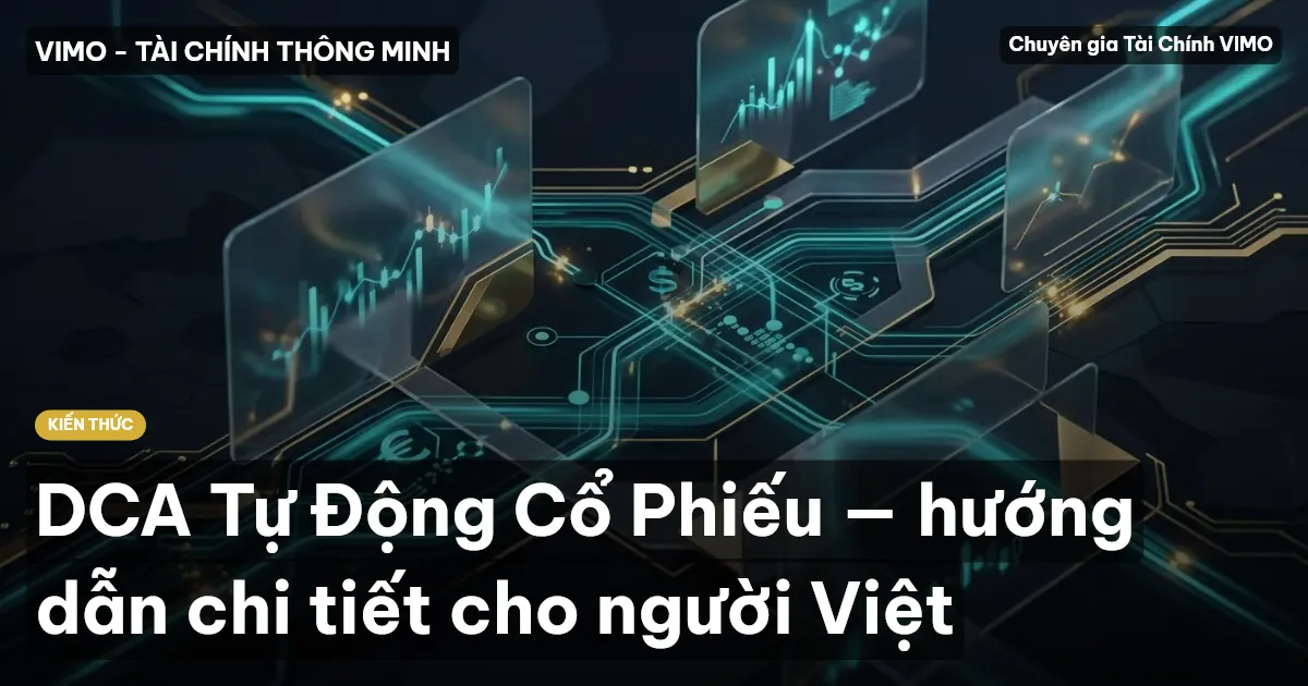DCA Tự Động Cổ Phiếu — hướng dẫn chi tiết cho người Việt