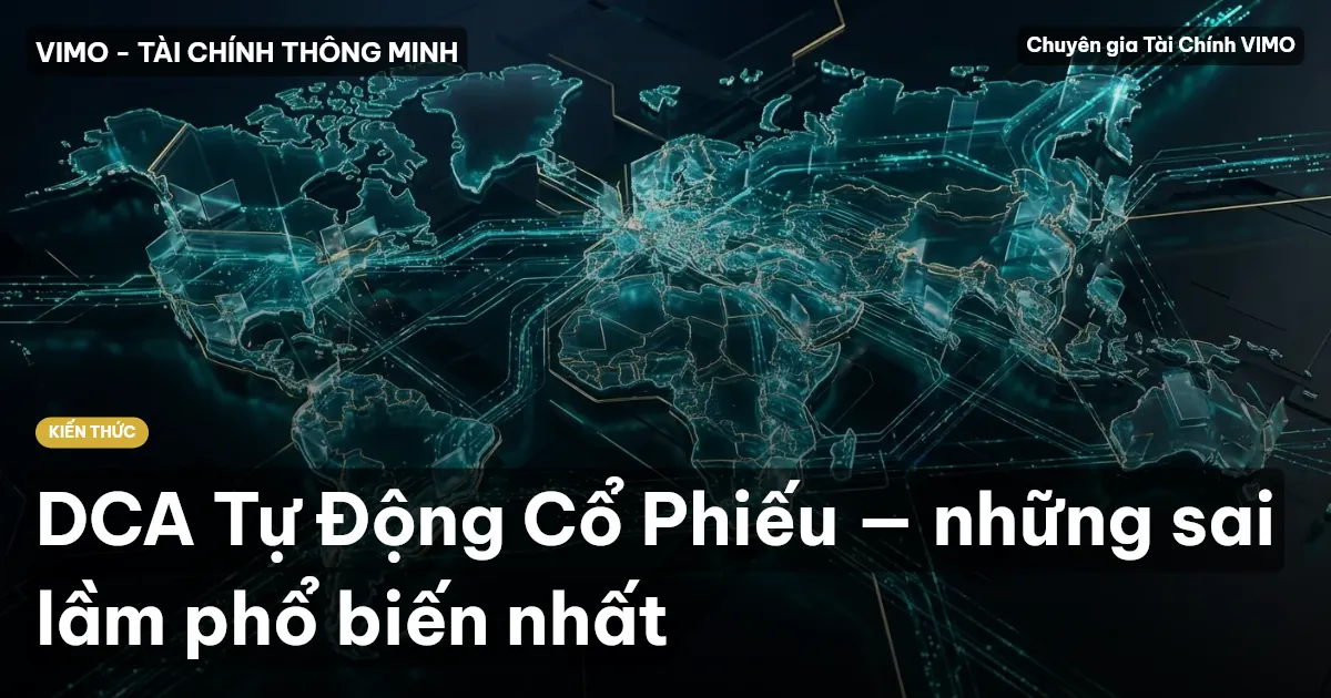DCA Tự Động Cổ Phiếu — những sai lầm phổ biến nhất