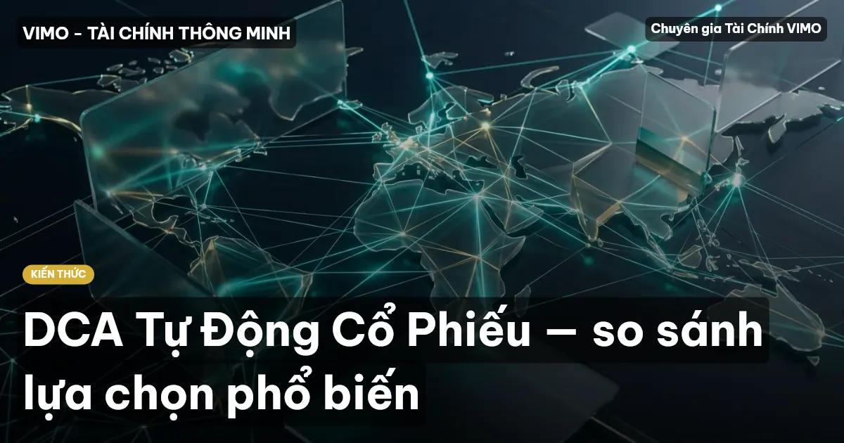 DCA Tự Động Cổ Phiếu — so sánh lựa chọn phổ biến