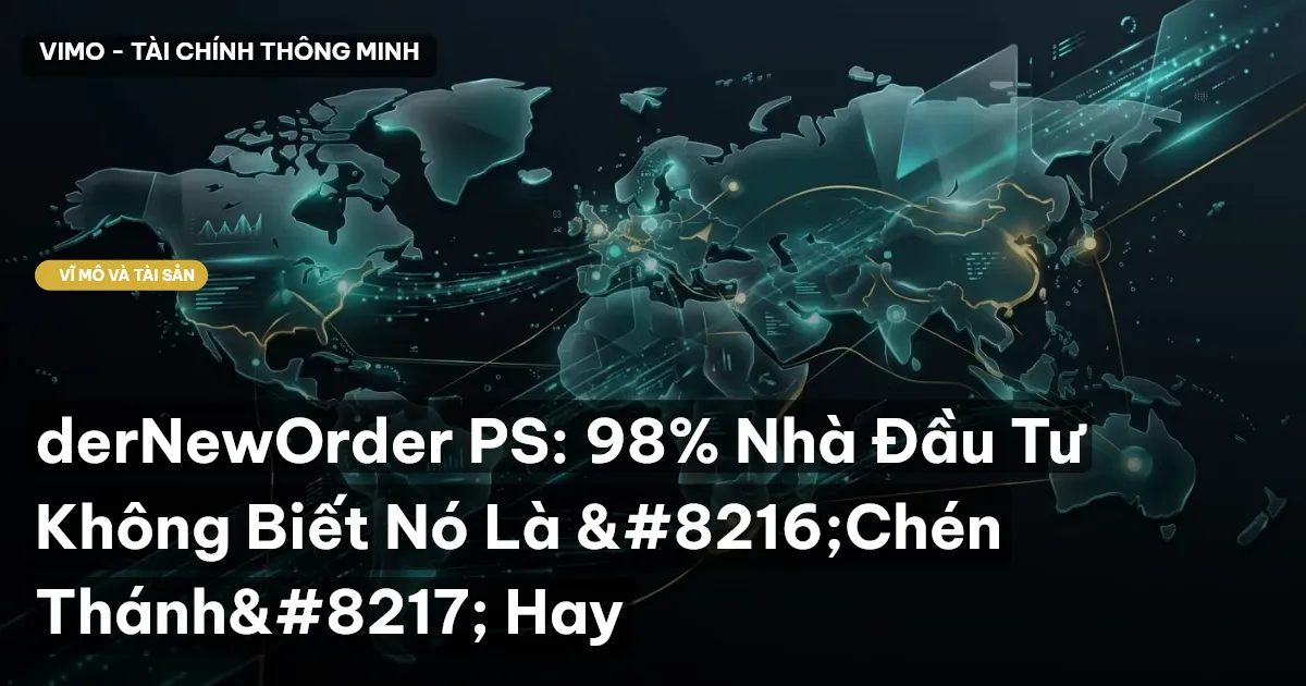 derNewOrder PS: 98% Nhà Đầu Tư Không Biết Nó Là ‘Chén Thánh’ Hay