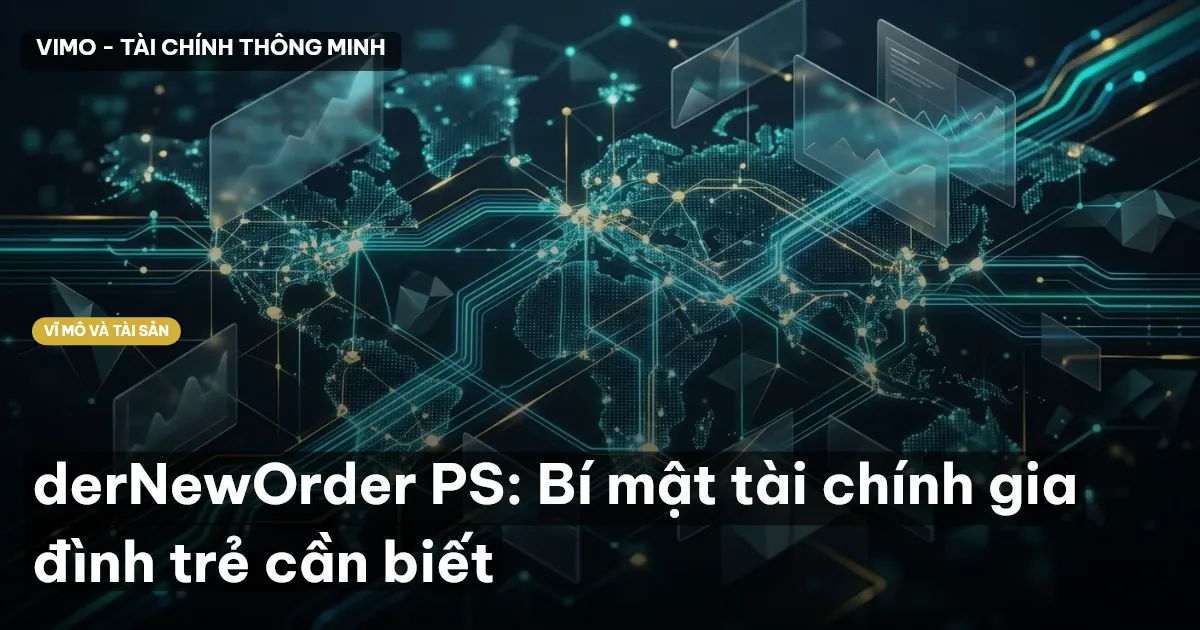 derNewOrder PS: Bí mật tài chính gia đình trẻ cần biết